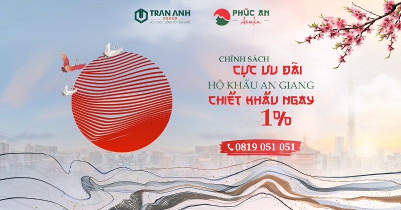 Chiết khấu thêm 1% cho khách hàng có hộ khẩu An Giang khi mua nhà Phúc An Asuka